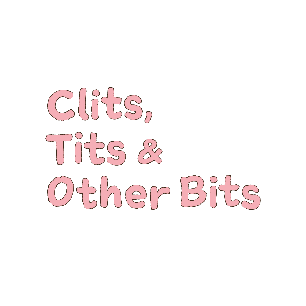 Clits, Tits & Other Bits